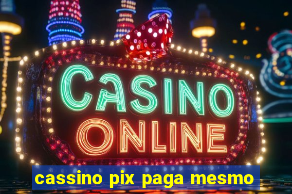 cassino pix paga mesmo